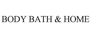 BODY BATH & HOME