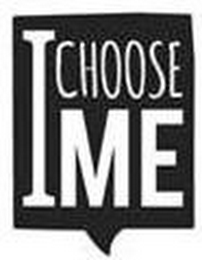 I CHOOSE ME