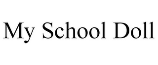 MY SCHOOL DOLL