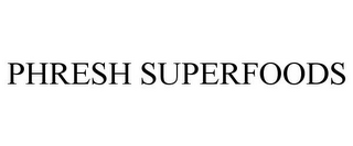 PHRESH SUPERFOODS