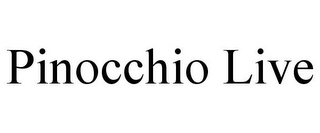 PINOCCHIO LIVE