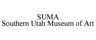 SUMA SOUTHERN UTAH MUSEUM OF ART