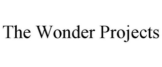 THE WONDER PROJECTS