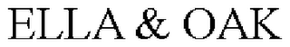 ELLA & OAK