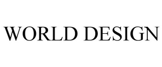 WORLD DESIGN