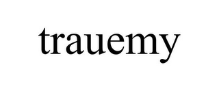 TRAUEMY