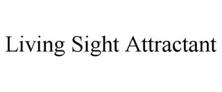 LIVING SIGHT ATTRACTANT