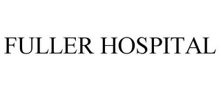 FULLER HOSPITAL