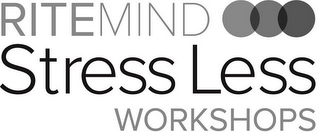 RITEMIND STRESS LESS WORKSHOPS