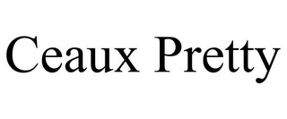 CEAUX PRETTY