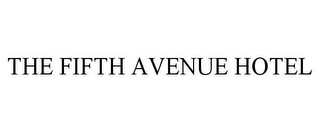 THE FIFTH AVENUE HOTEL