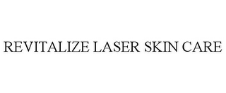 REVITALIZE LASER SKIN CARE