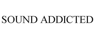 SOUND ADDICTED