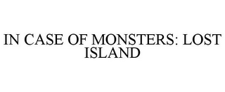 IN CASE OF MONSTERS: LOST ISLAND