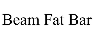 BEAM FAT BAR