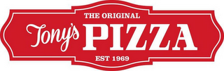 THE ORIGINAL TONY'S PIZZA EST 1969