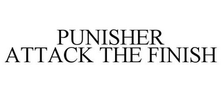 PUNISHER ATTACK THE FINISH
