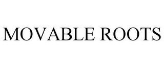 MOVABLE ROOTS
