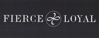 FIERCE & LOYAL