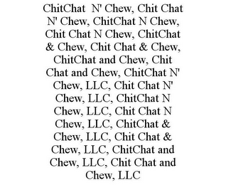 CHITCHAT N' CHEW, CHIT CHAT N' CHEW, CHITCHAT N CHEW, CHIT CHAT N CHEW, CHITCHAT & CHEW, CHIT CHAT & CHEW, CHITCHAT AND CHEW, CHIT CHAT AND CHEW, CHITCHAT N' CHEW, LLC, CHIT CHAT N' CHEW, LLC, CHITCHAT N CHEW, LLC, CHIT CHAT N CHEW, LLC, CHITCHAT & CHEW, LLC, CHIT CHAT & CHEW, LLC, CHITCHAT AND CHEW, LLC, CHIT CHAT AND CHEW, LLC