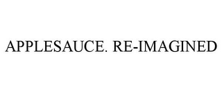 APPLESAUCE. RE-IMAGINED