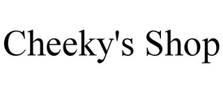 CHEEKY'S SHOP