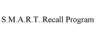 S.M.A.R.T. RECALL PROGRAM