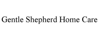 GENTLE SHEPHERD HOME CARE