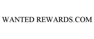 WANTED REWARDS.COM