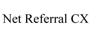 NET REFERRAL CX