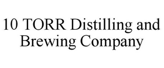 10 TORR DISTILLING AND BREWING COMPANY