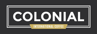 COLONIAL INTERNATIONAL COFFEE