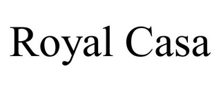 ROYAL CASA
