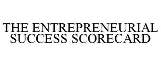 THE ENTREPRENEURIAL SUCCESS SCORECARD