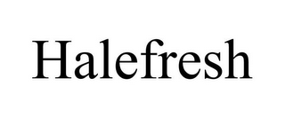 HALEFRESH