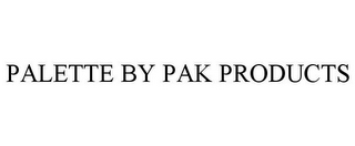 PALETTE BY PAK PRODUCTS
