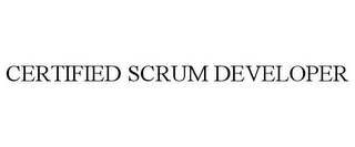 CERTIFIED SCRUM DEVELOPER