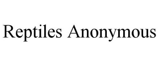 REPTILES ANONYMOUS