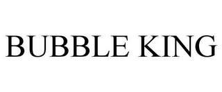 BUBBLE KING