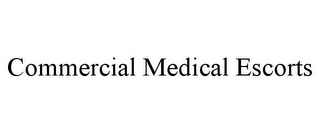 COMMERCIAL MEDICAL ESCORTS