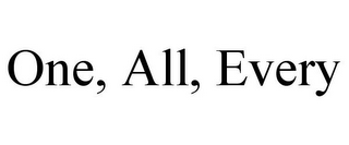 ONE, ALL, EVERY