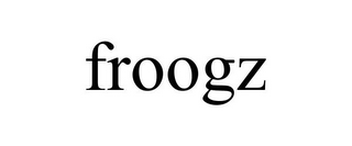 FROOGZ