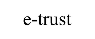 E-TRUST