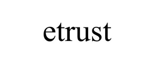 ETRUST