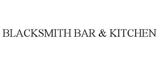 BLACKSMITH BAR & KITCHEN