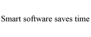 SMART SOFTWARE SAVES TIME