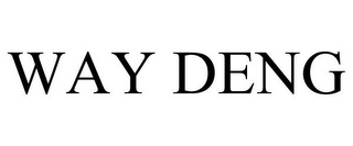 WAY DENG
