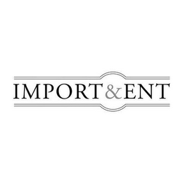 IMPORT&ENT