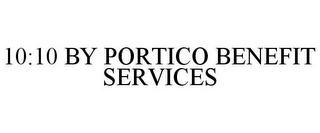 10:10 BY PORTICO BENEFIT SERVICES