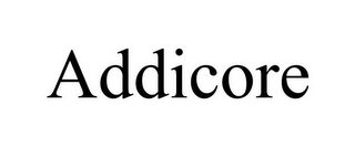 ADDICORE